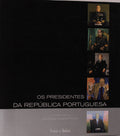 OS PRESIDENTES DA REPÃšBLICA PORTUGUESA.