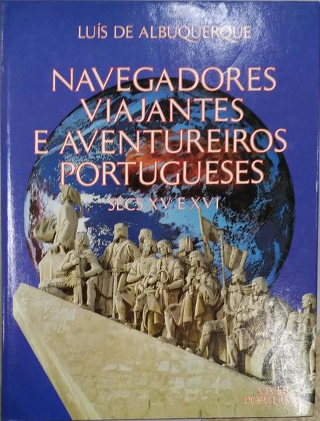 NAVEGADORES, VIAJANTES E AVENTUREIROS PORTUGUESES. SÃ‰CULOS XV E XVI. [2 VOLS.]