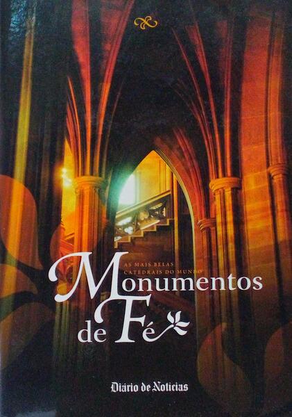 MONUMENTOS DE FÃ‰. AS MAIS BELAS CATEDRAIS DO MUNDO.