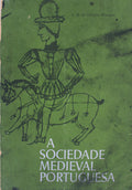 A SOCIEDADE MEDIEVAL PORTUGUESA. [5.Âª EDIÃ‡ÃƒO]