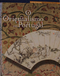 O ORIENTALISMO EM PORTUGAL. [SÃ©culos XVI-XX]