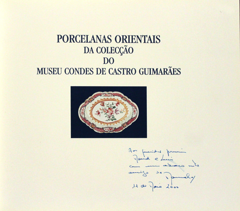 PORCELANAS ORIENTAIS DA COLECÃ‡ÃƒO DO MUSEU CONDES DE CASTRO GUIMARÃƒES.