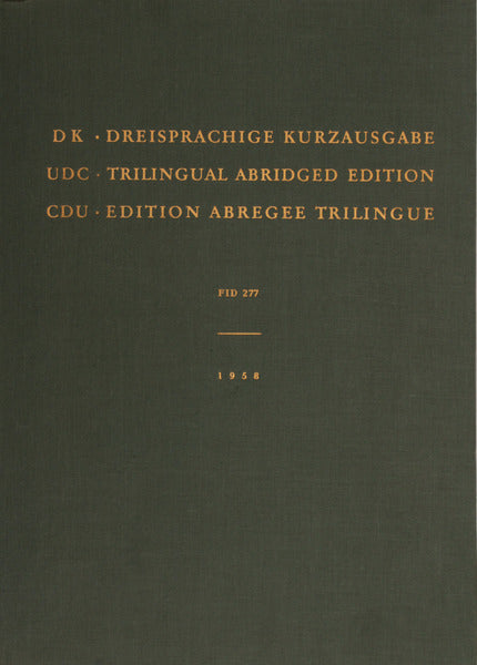 DEZIMALKLASSIFIKATION DREISPRACHIGE KURZAUSGABE. UNIVERSAL DECIMAL CLASSIFICATION TRILINGUAL ABRIDGED EDITION.