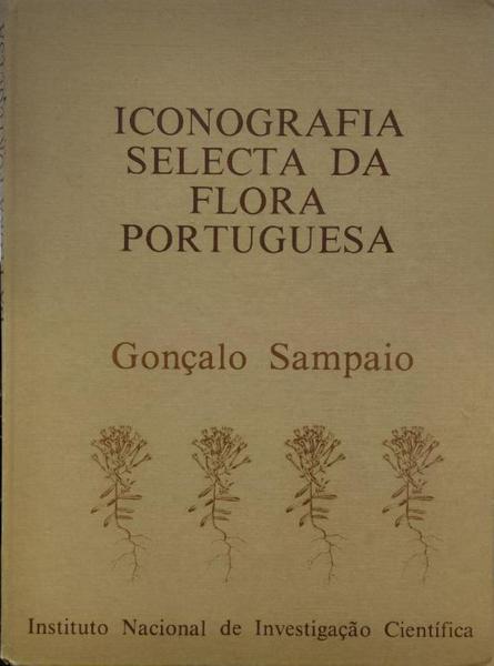 ICONOGRAFIA SELECTA DA FLORA PORTUGUESA.