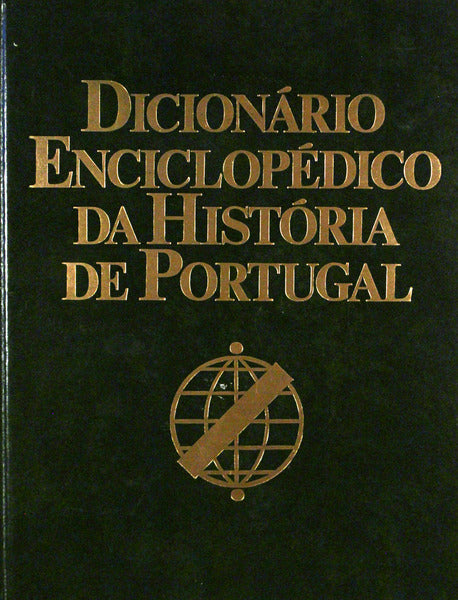DICIONÃRIO ENCICLOPÃ‰DICO DA HISTÃ“RIA DE PORTUGAL. [2 VOLS.]