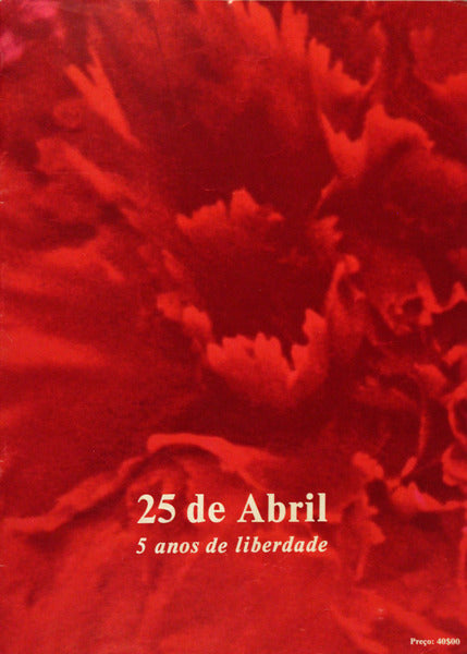 CINCO ANOS DE LIBERDADE. (25 DE ABRIL)