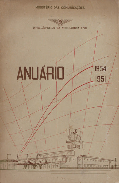 ANUÃRIO DE ACTIVIDADES DA AERONÃUTICA CIVIL. 1951-1954.