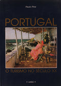 PORTUGAL: O TURISMO NO SÉCULO XX.