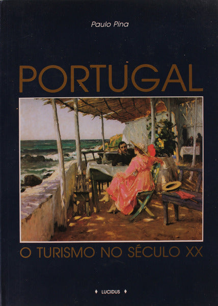 PORTUGAL: O TURISMO NO SÉCULO XX.