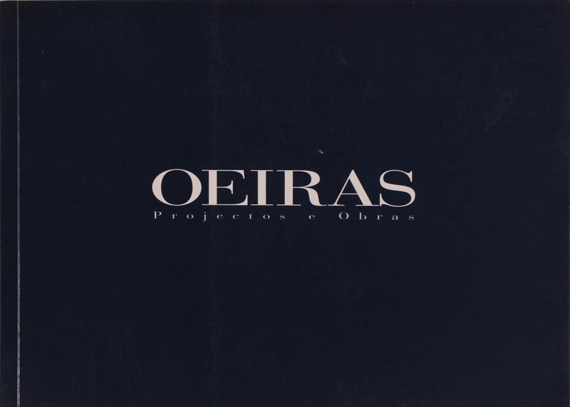 OEIRAS. PROJECTOS E OBRAS.