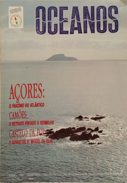 OCEANOS, N.Âº 01 - JUNHO 1989. AÃ‡ORES: O FASCÃNIO DO ATLÃ‚NTICO. CAMÃ•ES: O RETRATO PINTADO A VERMELHO. CASTELO DA FOZ: O SONHO DE D. MIGUEL DA SILVA.