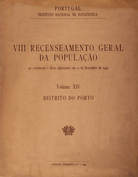 OITAVO RECENSEAMENTO GERAL DA POPULAÃ‡ÃƒO. VOLUME XIV, DISTRITO DO PORTO.