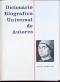DICIONÃRIO BIOGRÃFICO UNIVERSAL DE AUTORES.