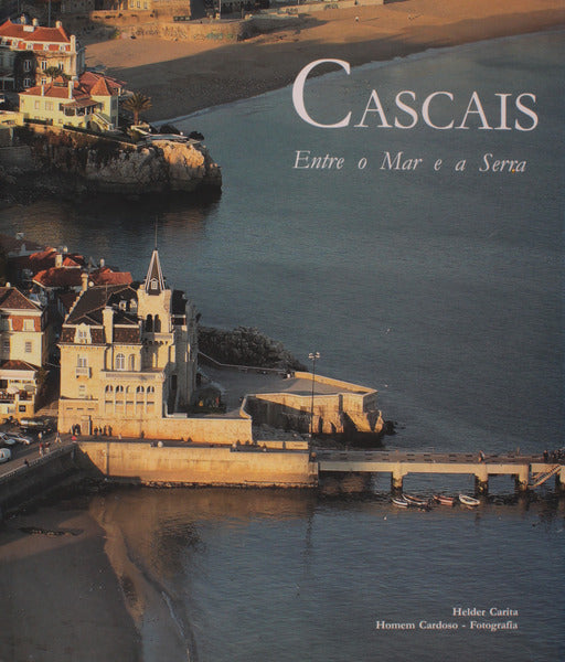 CASCAIS ENTRE O MAR E A SERRA.