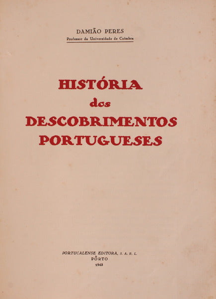 HISTÃ“RIA DOS DESCOBRIMENTOS PORTUGUESES. [1.Âª EDIÃ‡ÃƒO]