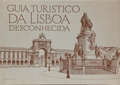 GUIA TURÃSTICO DA LISBOA DESCONHECIDA.
