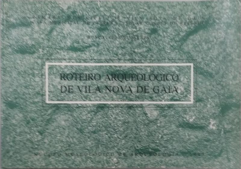 ROTEIRO ARQUEOLÃ“GICO DE VILA NOVA DE GAIA.