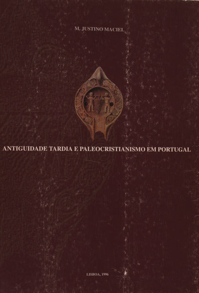 ANTIGUIDADE TARDIA E PALEOCRISTIANISMO EM PORTUGAL.