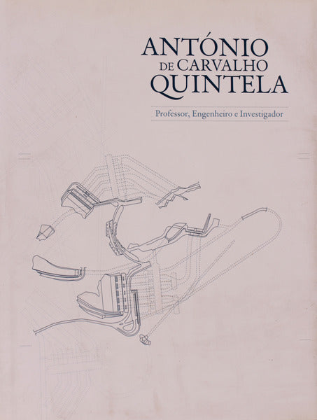 ANTÃ“NIO DE CARVALHO QUINTELA. PROFESSOR, ENGENHEIRO E INVESTIGADOR.