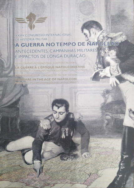 A GUERRA NO TEMPO DE NAPOLEÃƒO. Antecedentes, campanhas militares e impactos de longa duraÃ§Ã£o.