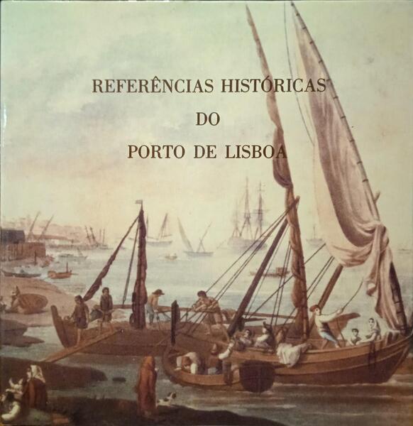 REFERÃŠNCIAS HISTÃ“RICAS DO PORTO DE LISBOA.