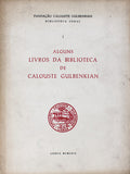 ALGUNS LIVROS DA BIBLIOTECA DE CALOUSTE DE GULBENKIAN
