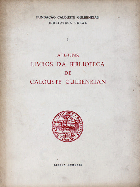 ALGUNS LIVROS DA BIBLIOTECA DE CALOUSTE DE GULBENKIAN