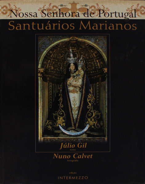 NOSSA SENHORA DE PORTUGAL. SANTUÃ?RIOS DE PORTUGAL.