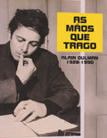 AS MÃƒOS QUE TRAGO. Alain Oulman 1928-1990.