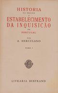HISTÃ“RIA DA ORIGEM E ESTABELECIMENTO DA INQUISIÃ‡ÃƒO EM PORTUGAL. [13.Âª EDIÃ‡ÃƒO]