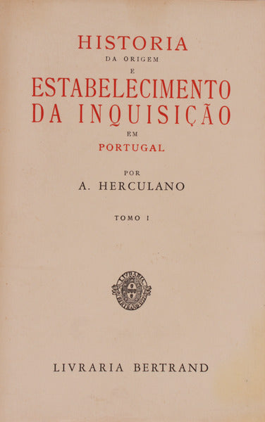 HISTÃ“RIA DA ORIGEM E ESTABELECIMENTO DA INQUISIÃ‡ÃƒO EM PORTUGAL. [13.Âª EDIÃ‡ÃƒO]