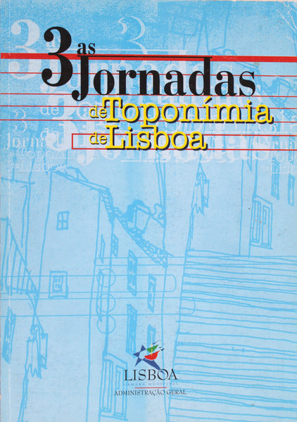 AS 3 JORNADAS DE TOPONÃMIA DE LISBOA.