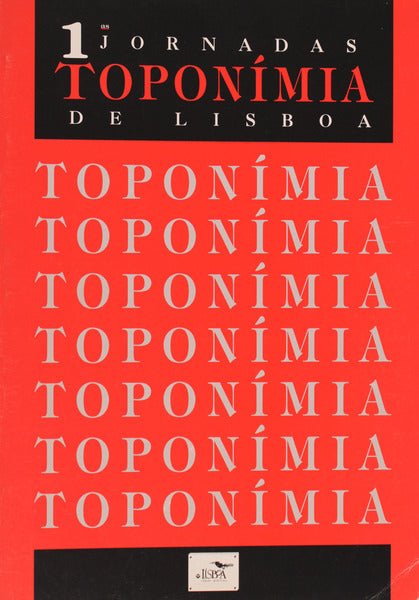 PRIMEIRAS JORNADAS SOBRE TOPONÃMIA DE LISBOA.