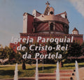 IGREJA PAROQUIAL DE CRISTO-REI DA PORTELA.
