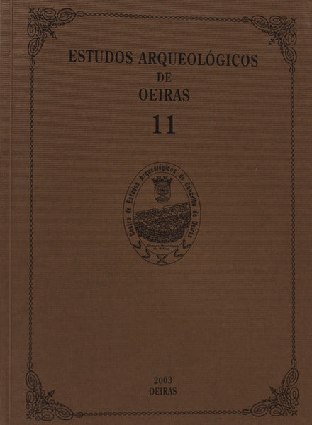 ESTUDOS ARQUEOLÃ“GICOS DE OEIRAS. [Volume 11]