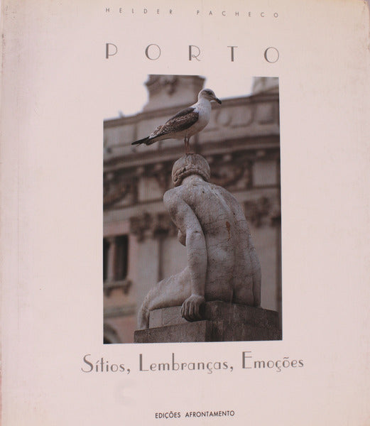 PORTO. SÃTIOS, LEMBRANÃ‡AS, EMOÃ‡Ã•ES.