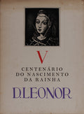 QUINTO CENTENÃRIO DO NASCIMENTO DA RAINHA D. LEONOR.