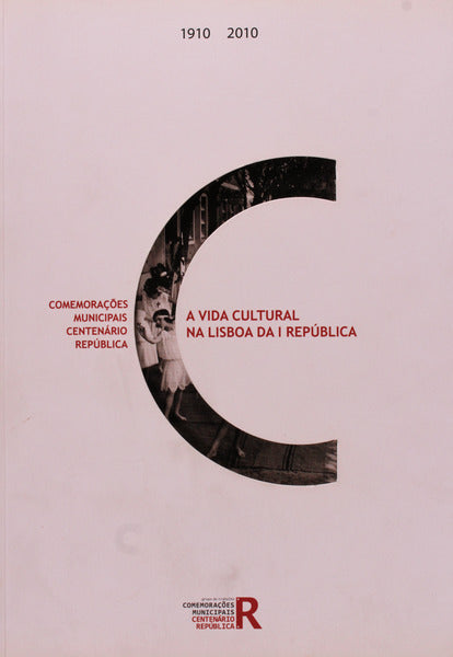 A VIDA CULTURAL NA LISBOA DA I REPÃšBLICA. (1910-1926). ACTAS DO COLÃ“QUIO NACIONAL.