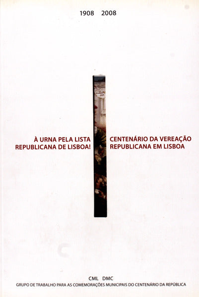 Ã€ URNA PELA LISTA REPUBLICANA DE LISBOA! CENTENÃRIO DA VEREAÃ‡ÃƒO REPUBLICANA EM LISBOA.