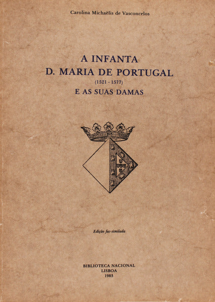 A INFANTA D. MARIA DE PORTUGAL (1521-1577) E AS SUAS DAMAS.