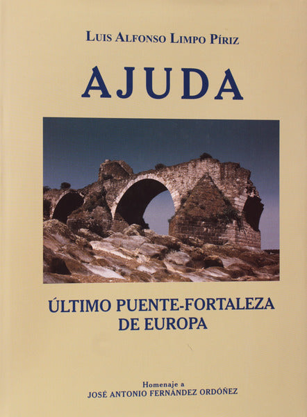 AJUDA. ÃšLTIMO PUENTE-FORTALEZA DE EUROPA.