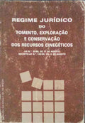 REGIME JURÃDICO DO FOMENTO, EXPLORAÃ‡ÃƒO E CONSERVAÃ‡ÃƒO DOS RECURSOS CINEGÃ‰TICOS.