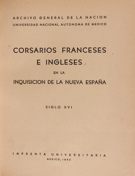 CORSARIOS FRANCESES E INGLESES EN LA INQUISICION DE LA NUEVA ESPAÃ‘A. SIGLO XVI.