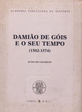 DAMIÃƒO DE GÃ“IS E O SEU TEMPO, (1502-1574).