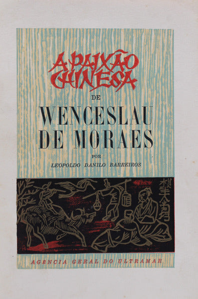 A PAIXÃƒO CHINESA DE WENCESLAU DE MORAES.