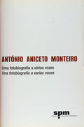 ANTÃ“NIO ANICETO MONTEIRO. UMA FOTOBIOGRAFIA A VÃRIAS VOZES.