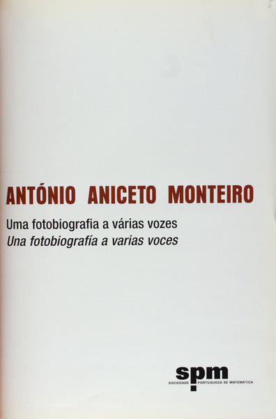 ANTÃ“NIO ANICETO MONTEIRO. UMA FOTOBIOGRAFIA A VÃRIAS VOZES.