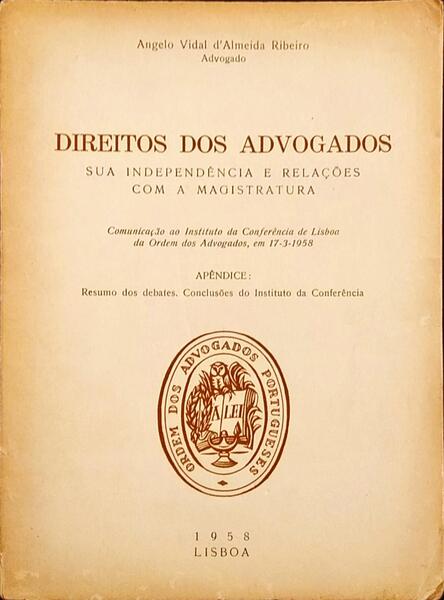 DIREITOS DOS ADVOGADOS. SUA INDEPENDÃŠNCIA E RELAÃ‡Ã•ES COM A MAGISTRATURA.