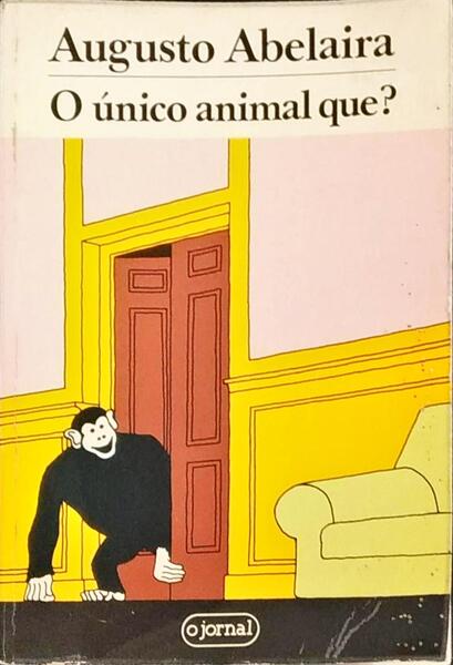 O ÚNICO ANIMAL QUE? [2.ª EDIÇÃO]