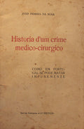 HISTÃ“RIA D'UM CRIME MEDICO-CIRURGICO.